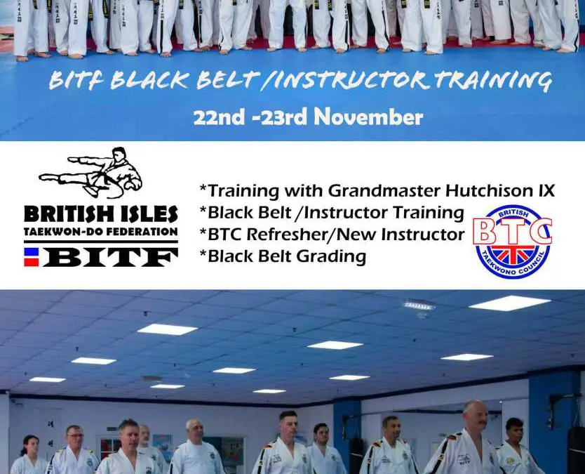 BITF BLACK BELT / INSTRUCTOR TRAINING 22-23RD NOV!!